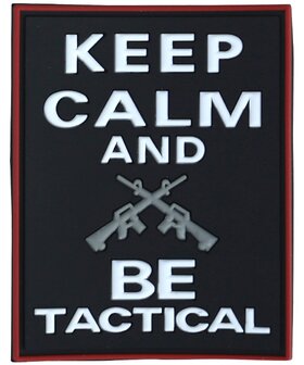 Keep Calm &amp; Be Tactical Patch