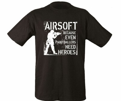  T-Shirt &quot;Airsoft &ndash; Because Even Paintballers Need Heroes&quot; 