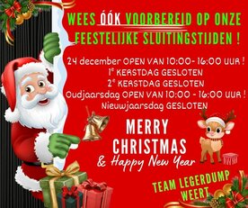 WEES OOK VOORBEREID OP ONZE FEESTELIJKE SLUITINGSTIJDEN !